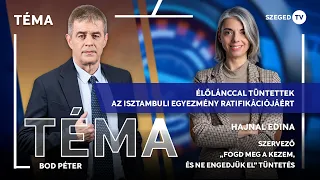Hajnal Edina: ha a kormány nem lép a nők védelmében, újra demonstrálni fogunk – Téma, 2026. 09. 09.