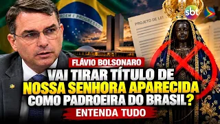 Is Flávio Bolsonaro going to remove Our Lady of Aparecida's title as Patroness of Brazil? Underst...