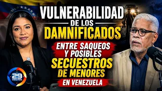 VULNERABILIDAD DE LOS DAMNIFICADOS ENTRE SAQUEOS Y POSIBLES SECUESTROS DE MENORES EN VENEZUELA