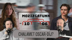 Chalamet Oscar-díj? - Mozizgatunk #10/6