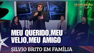Meu Querido,meu velho,meu amigo  - Silvio Brito em Família