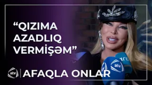Qızıma qarışa bilmirəm - Aygün Kazımova qızına nəyi qadağan edib? / Afaqla Onlar