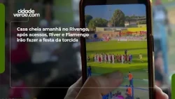 Casa cheia amanhã no Rivengo, após acessos, River e Flamengo irão fazer a festa da torcida