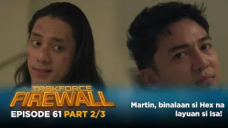 Taskforce Firewall: Martin warns Hex to stay away from Isa! (Episode 61 - Part 2/3)