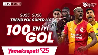 The 100 Best Goals of the Season 2025/26 | Trendyol Süper Lig #YemeksepetiGoalsOfTheSeason