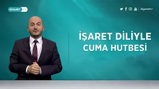 Din İstismarı - İşaret Diliyle Cuma Hutbesi 10 Temmuz 2026