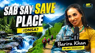 Sab Say Save Place Konsa Tha? | Barira Khan in ARY Podcast | ARY News