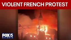 France protests turn violent as thousands arrested | FOX 5 News
