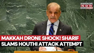 Pakistan PM Sharif Condemns Houthi Attacks At UNGA, Makkah Drone Attempt Sparks Outrage