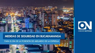 Security measures in Bucaramanga for the inauguration of Abelardo de la Espriella