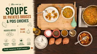 Mix-moi ça: Soupe de Patates Douces & Pois Chiches | Patates Rôties & Sauce à l’Ail