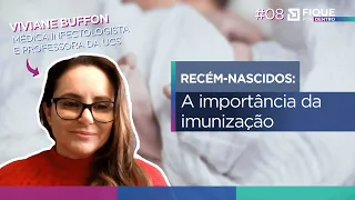 IMUNIZAÇÃO DE RECÉM-NASCIDOS E PREMATUROS: proteção à saúde dos bebês - Fique por Dentro #08