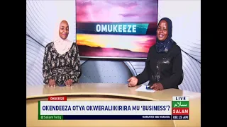 Okendeeza Otya Okwelakirira Mu Business ~ Omukeeze