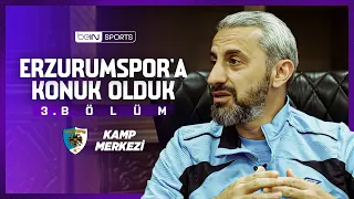 Training Camp | Visiting Erzurumspor | Part 3