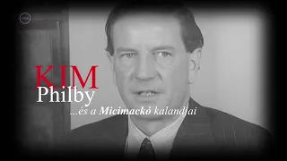 Rejtélyes XX. század - Kim Philby és a Micimackó kalandjai