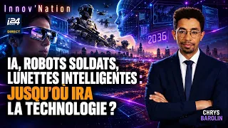 #38 Innov’Nation | IA, robots soldats, lunettes intelligentes : jusqu’où ira la technologie ?