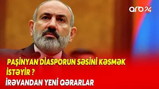 Paşinyan Diasporu niyə məhdudlaşdırır? - Vətəndaşlıq və səsvermə qaydaları dəyişir