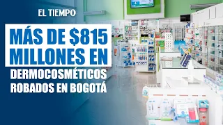 The story behind the stolen dermocosmetics in Bogotá: they were valued at $815 million