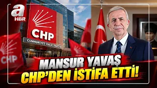 MANSUR YAVAS RESIGNS FROM CHP! | A Haber