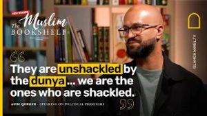Inside the Fight for Justice: Stories of Political Prisoners |The Muslim Bookshelf with Asim Qureshi
