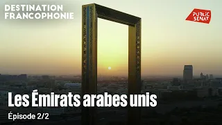 Destination francophonie aux Emirats Arabes Unis (2/2)