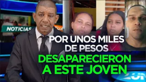 Por algunos miles de pesos, joven desaparece misteriosamente desde su casa. Su madre narra todo