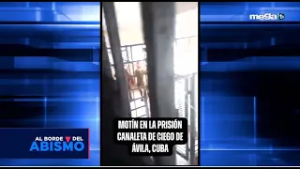 "Al borde del abismo" Motín de los presos en la cárcel de Canaleta en Ciego de Ávila, Cuba.