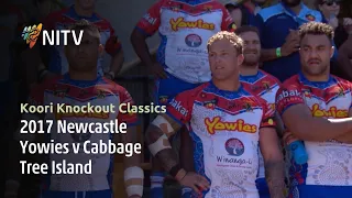 Newcastle Yowies v Cabbage Tree Island 2017 | Koori Knockout Classics | NITV