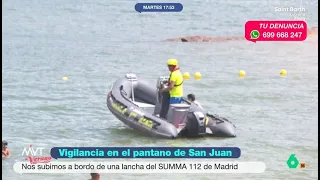 Así patrulla el SUMMA 112 en el pantano de San Juan: "El peligro es la imprudencia" - Más Vale Tarde