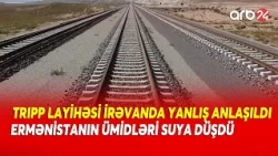 Ermənistanda TRIPP-lə bağlı çaşqınlıq - İrəvanın layihə ilə bağlı planları suya düşdü