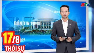 Bản Tin Thời Sự Trưa 17/8 | Cập Nhật Tin Tức Mới Nhất Trong Ngày | BTV