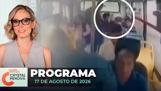 Noticias con Crystal Mendivil | Programa completo 17 de agosto de 2026