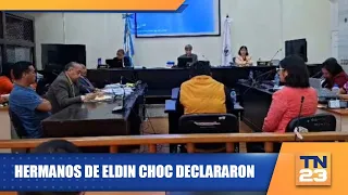 Eldin Choc's brothers testified