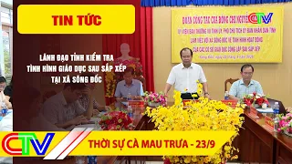CA MAU NEWS NOON 9/23/2026 | PROVINCIAL LEADERS INSPECT EDUCATION STATUS POST-REORGANIZATION