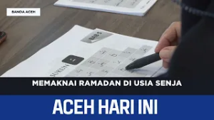 Memaknai Ramadan Di Usia Senja | Berita Aceh Hari Ini