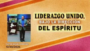 674 Liderazgo unido, bajo la dirección del Espíritu. 12/30/2025