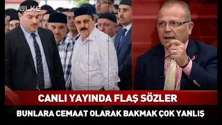 Bunlara Dini Cemaat Olarak Bakmak Çok Yanlış!