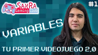 TU PRIMER VIDEOJUEGO 2.0 | VARIABLES | CLASE 1