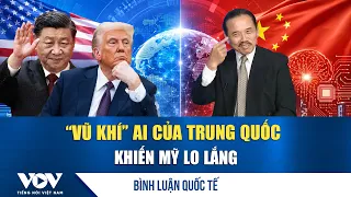 Expert Bùi Ngọc Sơn: China's AI is Taking Over the Market, US Worries About Being Surpassed | VOV