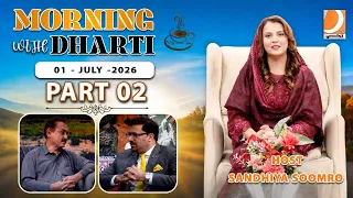 Morning With Dharti | Host- By Sandhiya Soomro |01 July 2026 | Monday - Friday at 10 AM - PART 02