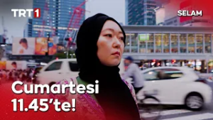 "Selam" belgeseli, Japonya bölümü ile cumartesi 11.45'te TRT 1'de! ?