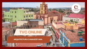 TVC ONLINE: un acercamiento a la arquitectura camagüeyana