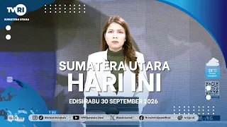 SUMATERA UTARA HARI INI [30 September 2026]