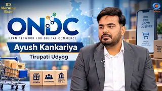 DD Morning Show | ONDC | Ayush Kankariya | Tirupati Udyog | DD National