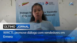 WWCTL promove diálogo com vendedores em Ermera