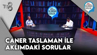 Caner Taslaman İle Aklımdaki Sorular | 28 Haziran 2026