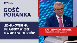 Krzysztof Kwiatkowski: Romanowski ma unikatową wiedzę dla rosyjskich służb | GOŚĆ PORANKA