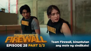 Taskforce Firewall: Team Firewall, binuntutan ang mole ng sindikato! (Episode 28 - Part 3/3)