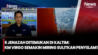 Tragedi KM Virgo: 6 Jenazah Ditemukan di Pesisir Kalteng, Posisi Kapal Semakin Miring | iNews Prime
