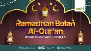 Ramadhan Bulan Al-Qur'an - Ustadz Muhammad Solihin, Lc.